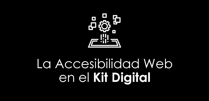 La Accesibilidad Web en el Kit Digital