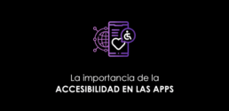 la importancia de la accesibilidad en aplicaciones móvilesiles