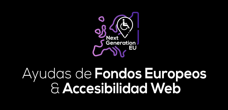 Ayudas de Fondos Europeos Next Generation EU & Accesibilidad Web