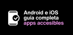 Accesibilidad en Android y Accesibilidad en iOS