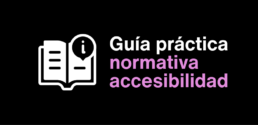 Gu&iacute;a pr&aacute;ctica normativa de accesibilidad en Espa&ntilde;a