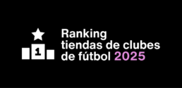 Ranking tiendas online de clubes de f&uacute;tbol 2025