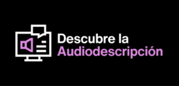 Descubre la Audiodescripci&oacute;n