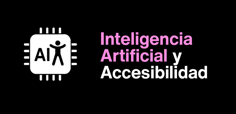 Cabecera IA y Accesibilidad - Accesibilidad Web
